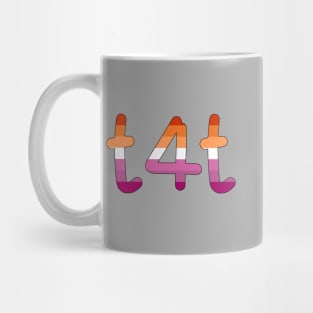 t4t (Lesbian Pride Colors) Mug